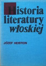 Józef Heistein "Historia literatury włoskiej. Zarys ", Zakład Narodowy im. Ossolińskich, Wrocław 1987.