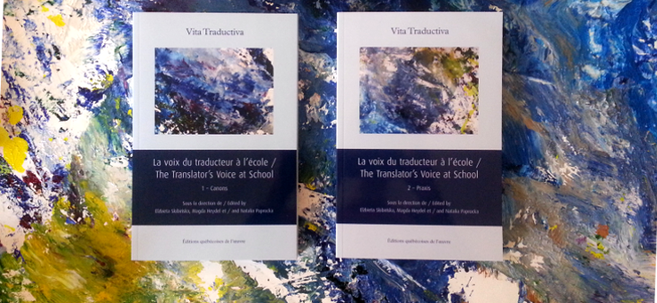 Elżbieta Skibińska, Magda Heydel, Natalia Paprocka (red.) "La voix du traducteur a l'école = The Translator's Voice at School", tom 1: "Canons", tom 2: "Praxis", Éditions québécoises de l'oeuvre, Montréal 2015.