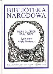 Beata Baczyńska (oprac.) Pedro Calderon de la Barca, "Życie snem, Książę Niezłomny", Zakład Narodowy im. Ossolińskich, Wrocław 2003.