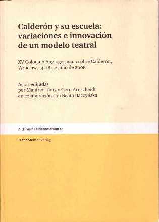 Manfred Tietz, Gero Arnscheidt (red.), Beata Baczyńska (współpraca) "Calderón y su escuela: variaciones e innovación de un modelo teatral", Franz Steiner Verlag, Stuttgart 2011.