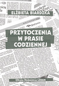 Elżbieta Biardzka "Przytoczenia w prasie codziennej", Oficyna Wydawnicza Leksem, Łask 2014.