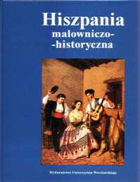 Piotr Sawicki (wstęp i oprac.) "Hiszpania malowniczo-historyczna. Zapirenejskie wędrówki Polaków w latach 1838-1930", Wydawnictwo Uniwersytetu Wrocławskiego, Wrocław 1996.