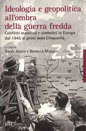 Davide Artico, Brunello Mantelli (red.) „Ideologia e geopolitica all’ombra della guerra fredda. Conflitti materiali e simbolici in Europa dal 1945 ai primi anni Cinquanta”, UTET Libreria, Torino 2011.