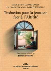 Elzbieta Skibińska (red.) "Traduction pour la jeunesse face à l’Altérité", Dolnośląskie Wydawnictwo Edukacyjne, Wrocław 2001.
