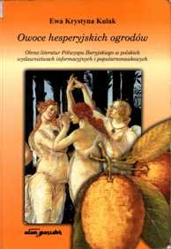 Ewa Krystyna Kulak "Owoce hesperyjskich ogrodów. Obraz literatur Półwyspu Iberyjskiego w polskich wydawnictwach informacyjnych i popularnonaukowych", Wydawnictwo Adam Marszałek, Toruń 2002.