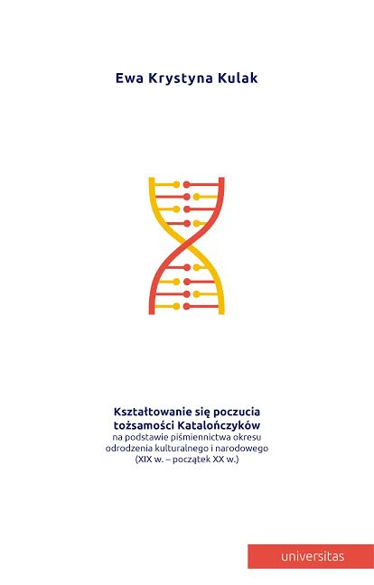 Ewa Krystyna Kulak Kształtowanie się poczucia tożsamości Katalończyków na podstawie piśmiennictwa okresu odrodzenia kulturalnego i narodowego (XIX w. – początek XX w.), Kraków, Universitas, 2016, 660 s. - Bibliogr.