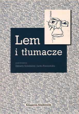Elżbieta Skibińska, Jacek Rzeszotnik (red.) "Lem i tłumacze", Księgarnia Akademicka, Kraków 2010.