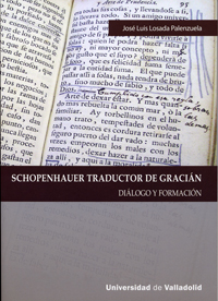 José Luis Losada Palenzuela "Schopenhauer traductor de Gracián: diálogo y formación", Valladolid, Universidad de Valladolid, Secretariado de Publicaciones e Intercambio Editorial, 2011.