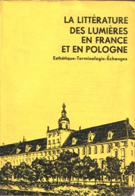 Józef Heistein (red.) "La littérature des Lumières en France et en Pologne. Esthétique. Terminologie. Échanges", Państwowe Wydawnictwo Naukowe, Warszawa – Wrocław 1976.