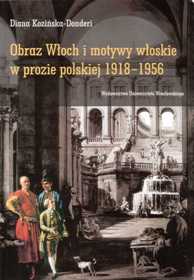 Diana Kozińska-Donderi "Obraz Włoch i motywy włoskie w prozie polskiej 1918-1956", Wydawnictwo Uniwersytetu Wrocławskiego, Wrocław 2003.