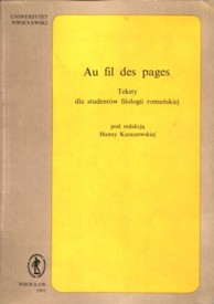 Hanna Karaszewska (red.) "Au fil des pages. Teksty dla studentów filologii romańskiej", Wydawnictwo Uniwersytetu Wrocławskiego, Wrocław 1991.