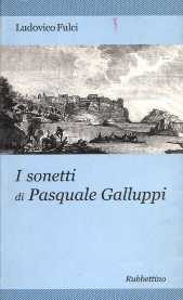 Ludovico Fulci "I sonetti di Pasquale Galluppi", Rubbettino Editore, 2003.