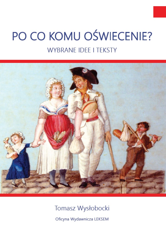 TOMASZ WYSŁOBOCKI Po co komu oświecenie? Wybrane idee i teksty, Oficyna Wydawnicza LEKSEM, Pruszków k/Łasku 2017, 266 s.